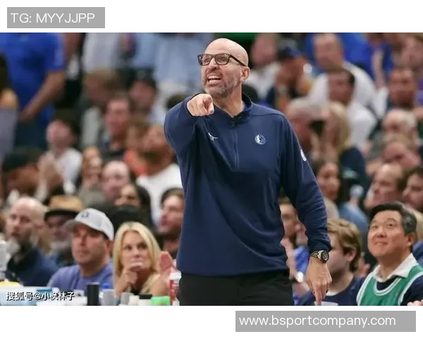 基德谈首发阵容调整强调华盛顿防守能力或将延续至下一场比赛